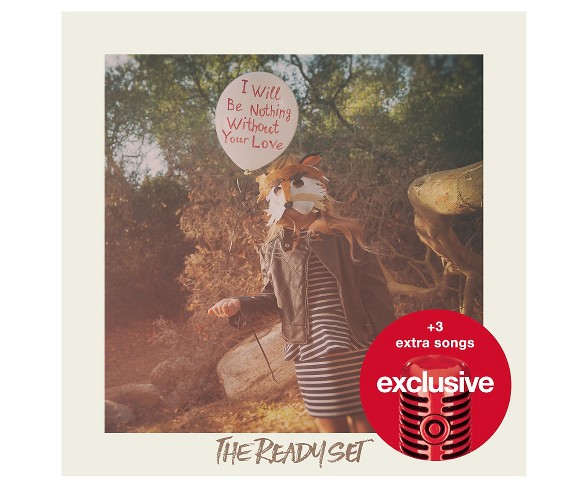 Ready Set - I Will Be Nothing Without Your Love (Target Exclusive)