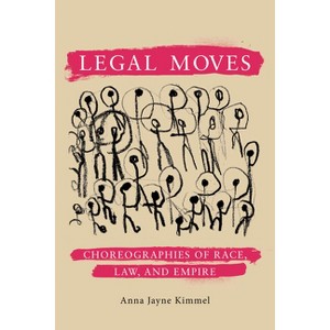 Legal Moves - by  Anna Jayne Kimmel (Hardcover) - 1 of 1