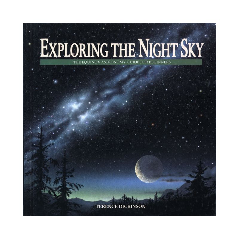 Exploring the Night Sky - by  Terence Dickinson (Paperback), 1 of 2