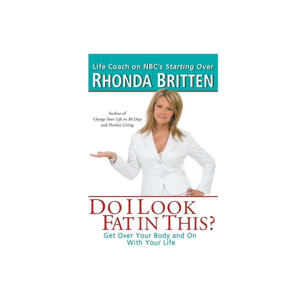 Do I Look Fat in This? - by Rhonda Britten (Paperback)