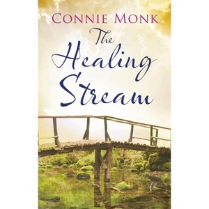 Healing Stream - Large Print by  Connie Monk (Hardcover) - 1 of 1