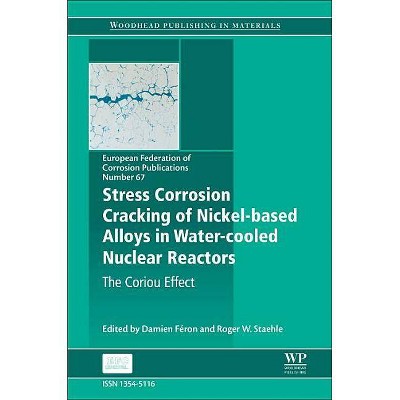 Stress Corrosion Cracking of Nickel Based Alloys in Water-Cooled Nuclear Reactors, 67 - (European Federation of Corrosion (EFC)) (Hardcover)