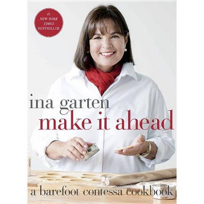 Make It Ahead ( A Barefoot Contessa Cookbook) (Hardcover) by Ina Garten