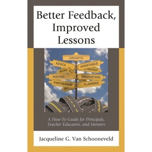 Better Feedback, Improved Lessons - by  Jacqueline G Van Schooneveld (Hardcover) - 1 of 1