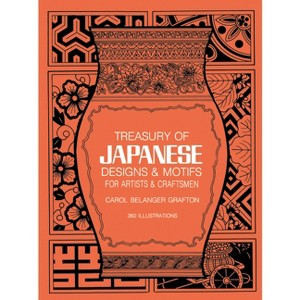 Treasury of Japanese Designs and Motifs for Artists and Craftsmen - (Dover Pictorial Archive) by  Carol Belanger Grafton (Paperback) - 1 of 1