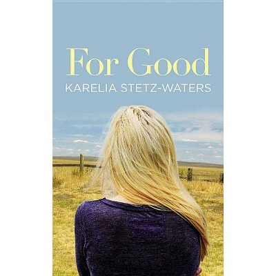 For Good - (Out in Portland) by  Karelia Stetz-Waters (Paperback)