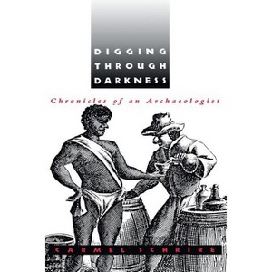 Digging Through Darkness - by  Carmel Schrire (Paperback) - 1 of 1