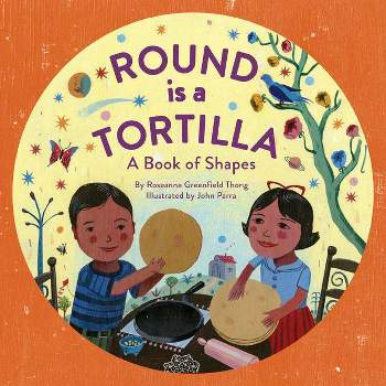 Round Is a Tortilla - by  Roseanne Thong (Hardcover)