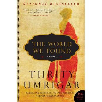 The World We Found - by  Thrity Umrigar (Paperback)