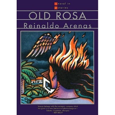 Old Rosa & the Brightest Star - by  Reinaldo Arenas (Paperback)