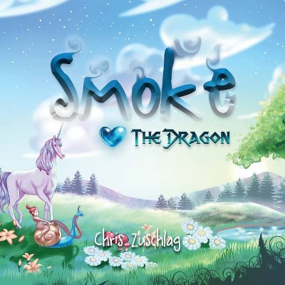 Smoke the dragon - by  Chris Zuschlag (Paperback)