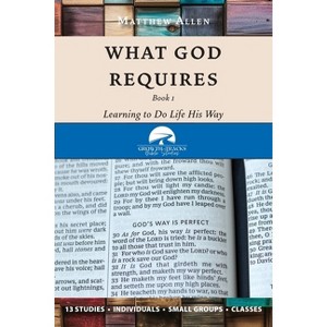 What God Requires - by  Matthew Allen (Paperback) - 1 of 1