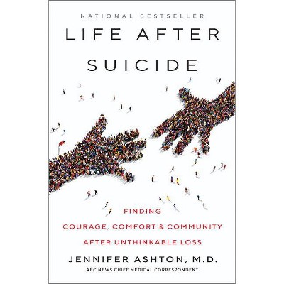 Life After Suicide - by  Jennifer Ashton (Hardcover)