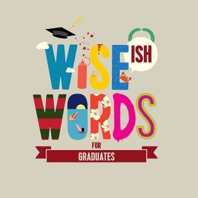 Wise(ish) Words For Graduates - by  Jonny Biggins (Paperback)