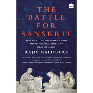 Battle for Sanskrit: Is Sanskrit Political or Sacred? Oppressive or Liberating? Dead or Alive? - by  Rajiv Malhotra (Paperback) - 1 of 1