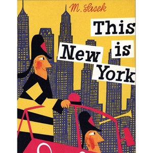 This Is New York - (This Is . . .) by  Miroslav Sasek (Hardcover) - 1 of 1