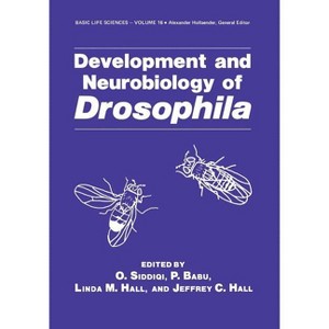 Development and Neurobiology of Drosophila - (Basic Life Sciences) by  O Siddiqi & P Babu & Linda M Hall & Jeffrey C Hall (Paperback) - 1 of 1