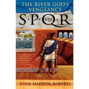 The River God's Vengeance - (Spqr Roman Mysteries) by  John Maddox Roberts (Paperback) - 1 of 1