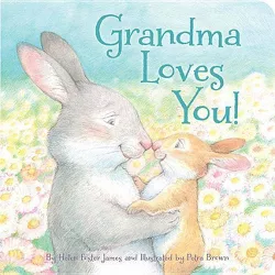 Grandma Loves You! - by Helen Foster James