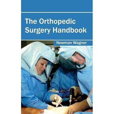 Orthopedic Surgery Handbook - by  Newman Wagner (Hardcover)