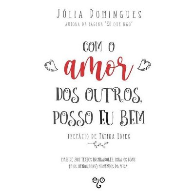 Com o Amor dos Outros, Posso Eu Bem - by  Júlia Domingues (Paperback)