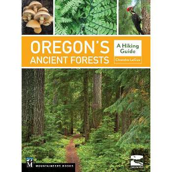 Oregon's Ancient Forests - by  Oregon Wild (Paperback)