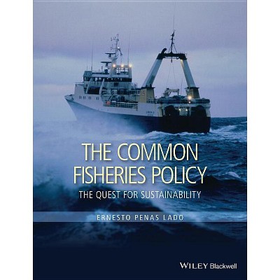 The Common Fisheries Policy - by  Ernesto Penas Lado (Hardcover)