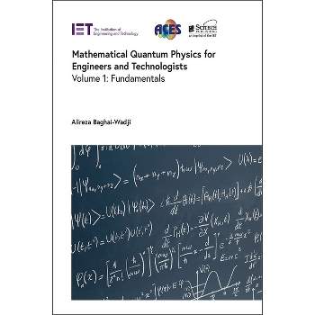 Mathematical Quantum Physics for Engineers and Technologists - (Electromagnetic Waves) by  Alireza Baghai-Wadji (Hardcover)