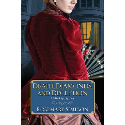 Death, Diamonds, and Deception - (Gilded Age Mystery) by  Rosemary Simpson (Hardcover)