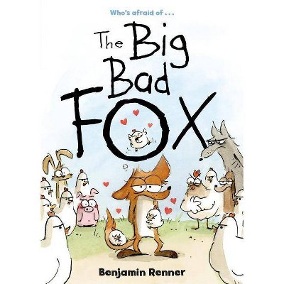 The Big Bad Fox - by  Benjamin Renner (Paperback)