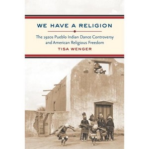 We Have a Religion - by  Tisa Wenger (Paperback) - 1 of 1