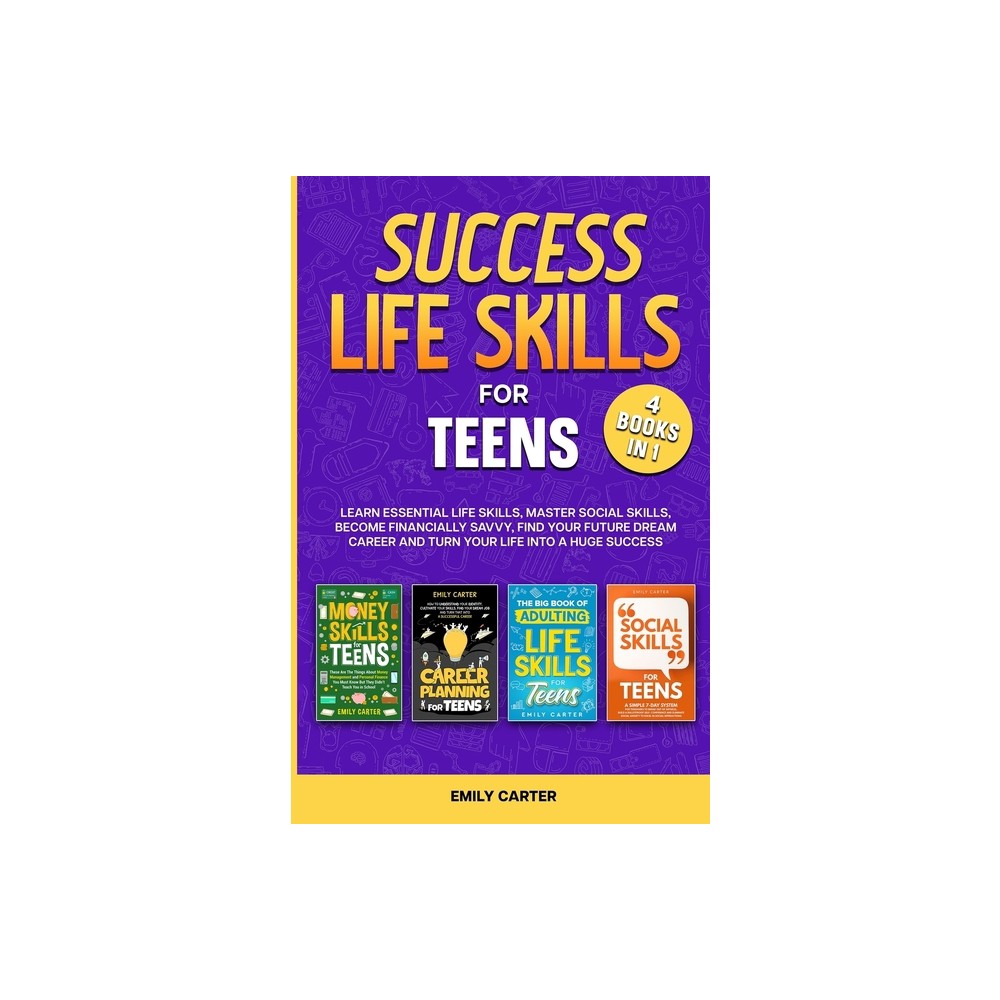 Success Life Skills for Teens - (Life Skill Handbooks) by Emily Carter (Paperback)