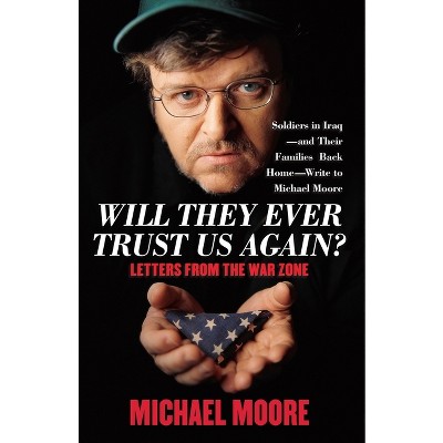 Will They Ever Trust Us Again? - by  Michael Moore (Paperback)