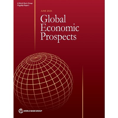 Global Economic Prospects, June 2024 - by  World Bank Group (Paperback)