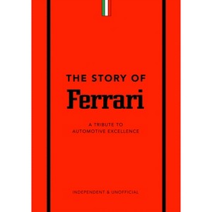 The Story of Ferrari - (Story of Cars) by  Stuart Codling (Hardcover) - 1 of 1