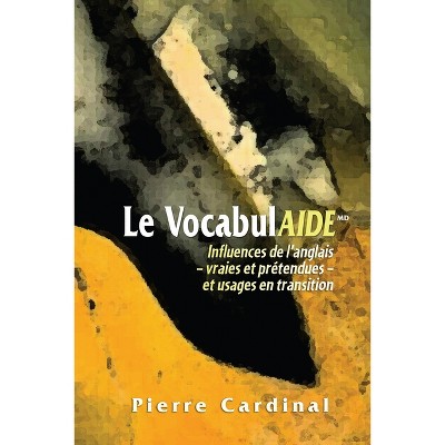 Le Vocabulaide - by  Pierre Cardinal (Paperback)