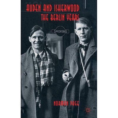 Auden and Isherwood - by  Norman Page (Paperback)