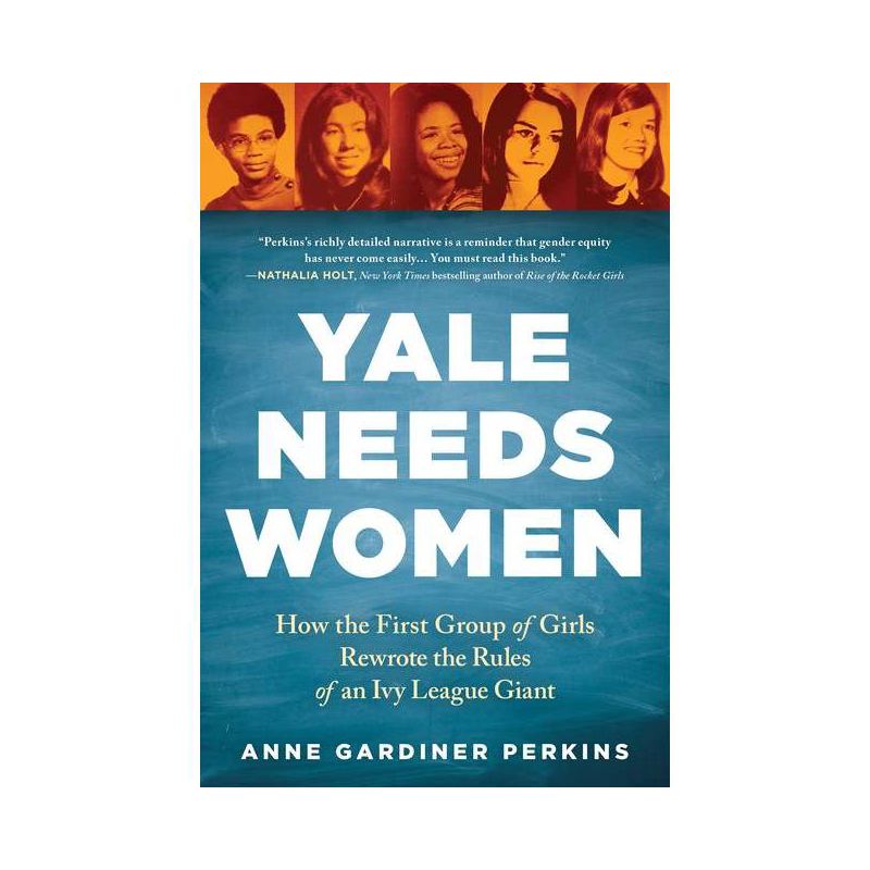 Yale Needs Women - by  Anne Gardiner Perkins (Paperback), 1 of 2