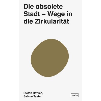 Die Zirkuläre Stadt - by  Stefan Rettich & Sabine Tastel (Hardcover)