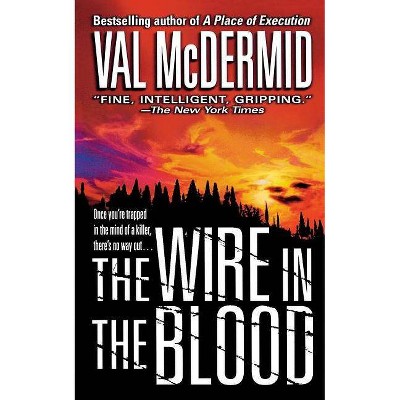 Wire in the Blood - by  Val McDermid (Paperback)