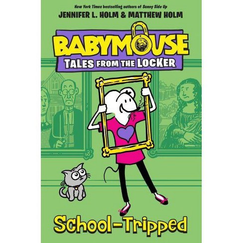 School Tripped Babymouse Tales From The Locker By Jennifer L Holm Hardcover Target