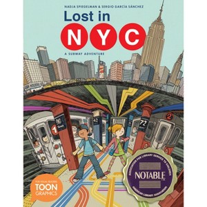 Lost in Nyc: A Subway Adventure - by  Nadja Spiegelman (Paperback) - 1 of 1