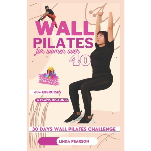 Wall Pilates For Women Over 40 By Linda Pearson paperback Target