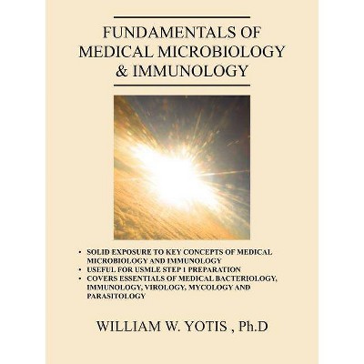 Fundamentals of Medical Microbiology & Immunology - by  William W Yotis (Paperback)