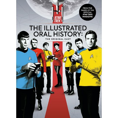 Star Trek: The Illustrated Oral History: The Original Cast - (Titan Star Trek Collections) by  Titan (Hardcover)