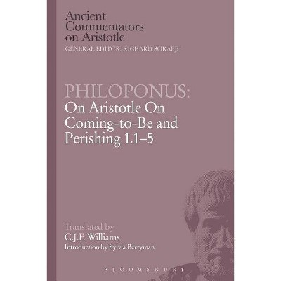 Philoponus - (Ancient Commentators on Aristotle) by  C J F Williams (Paperback)