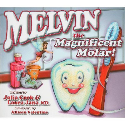 Melvin the Magnificent Molar - by  Julia Cook & Laura A Jana (Paperback)