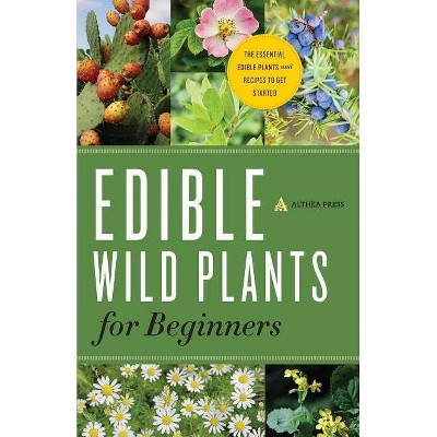 Edible Wild Plants for Beginners - by  Althea Press (Paperback)