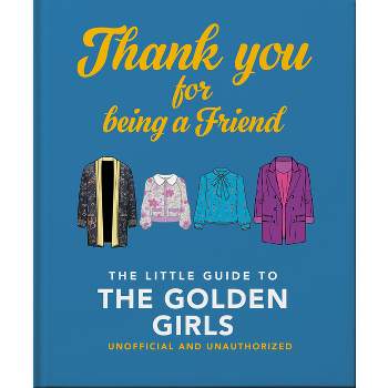 Thank You for Being a Friend - (Little Books of Film & TV) by  Hippo! Orange (Hardcover)