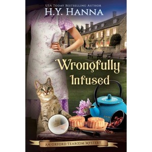 Wrongfully Infused (LARGE PRINT) - (Oxford Tearoom Mysteries) Large Print by  H y Hanna (Paperback) - 1 of 1